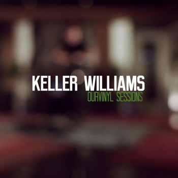 Keller Williams / - Ourvinyl Sessions