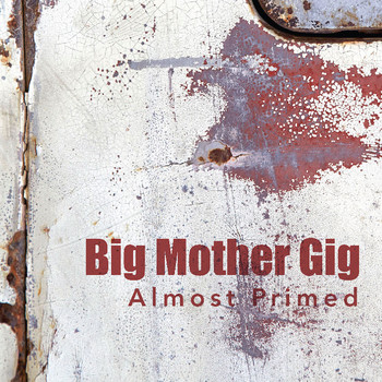 Big Mother Gig - Almost Primed