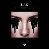 Left/Right, jACQ - Bad