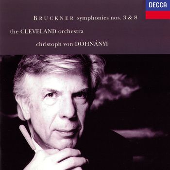 Christoph von Dohnányi - Bruckner: Symphonies Nos. 3 & 8
