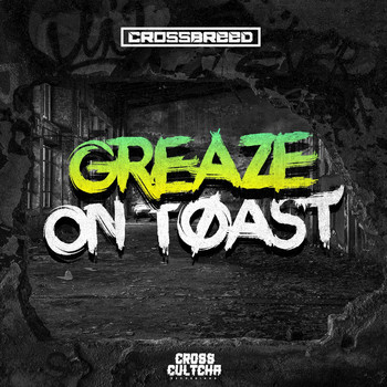 Crossbreed - Greaze On Toast