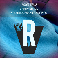 Jason Rivas, Creeperfunk - Streets of San Francisco (Extended Club Mix)