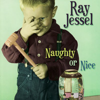 Ray Jessel - Naughty or Nice