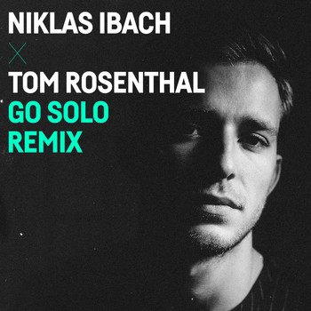 Niklas Ibach with Tom Rosenthal - Go Solo (Niklas Ibach Remix)