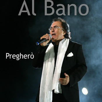 Al Bano - Pregherò