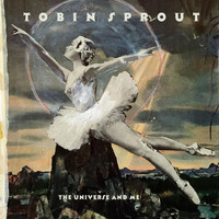 Tobin Sprout - The Universe and Me