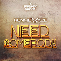 Ronnie Maze - Need Somebody