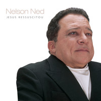 Nelson Ned - Jesus Ressuscitou