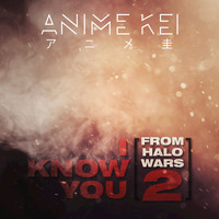 Anime Kei - I Know You (From "Halo Wars 2")