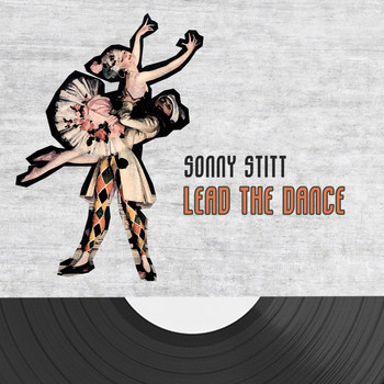 Sonny Stitt - Lead The Dance