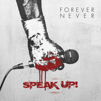 Forever Never - Speak Up! EP (Explicit)