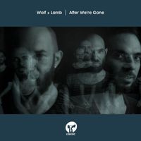 Wolf + Lamb - After We're Gone