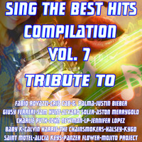 Varius Artist - Sing The Best Hits, Vol. 7 (Special Instrumental Versions Tribute to Calvin Harris, Fabio Rovazzi, Justin Bieber Etc..)