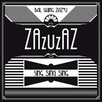 ZaZuZaz - Sing Sing Sing