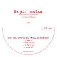 The Juan MacLean - Can You Ever Really Know Somebody