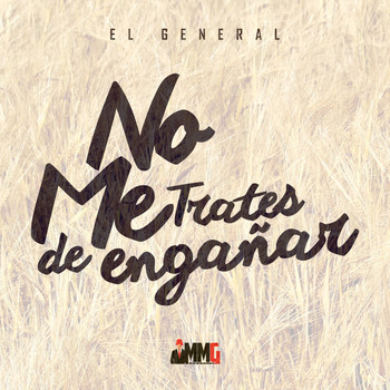 El General - No Me Trates de Engañar (Explicit)