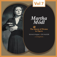 Martha Mödl - The Queen of Drama in Opera, Vol.7