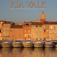 Ria Valk - Nachtexpres Naar Saint Tropez