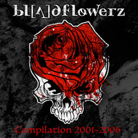 Bloodflowerz - Compilation 2001-2006