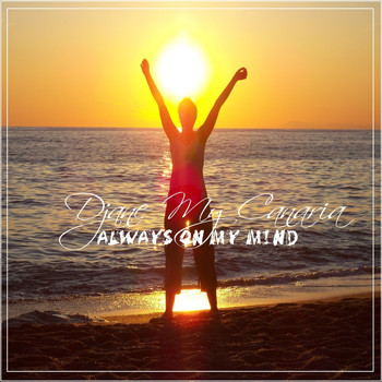 Djane My Canaria - Always On My Mind