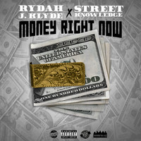 Rydah J. Klyde - Money Right Now (feat. Street Knowledge) (Explicit)