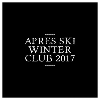 Various Artists - Après Ski Winter Club 2017