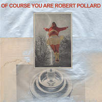 Robert Pollard - My Daughter Yes She Knows