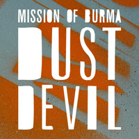 Mission Of Burma - Dust Devil