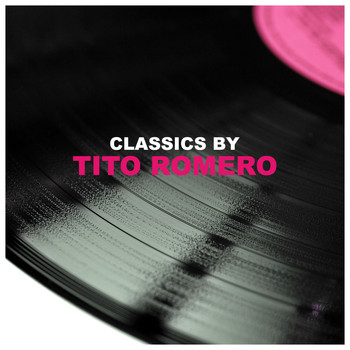 Tito Romero - Classics by Tito Romero