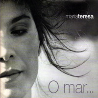 Maria Teresa - O Mar