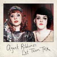 Agent Ribbons - Let Them Talk (Explicit)