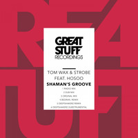 Tom Wax & Strobe feat. Hosoo - Shaman's Groove