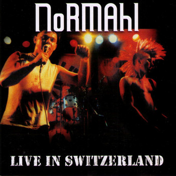 Normahl - Live in Switzerland (Live [Explicit])
