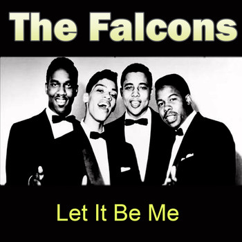 The Falcons - Let It Be Me