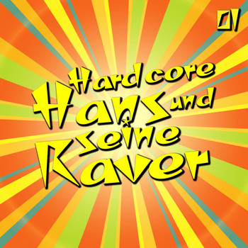 Various Artists - Hardcore Hans und seine Raver, Vol. 1