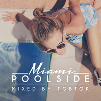 Tobtok - Poolside Miami 2017
