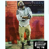 Sissy Nobby - Yo Nigga Wanna Fuk Me