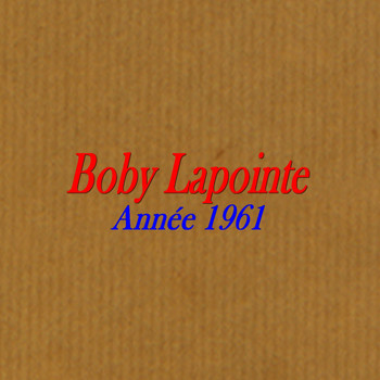 Boby Lapointe - Année 1961
