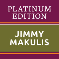 Jimmy Makulis - Jimmy Makulis - Platinum Edition (The Greatest Hits Ever!)