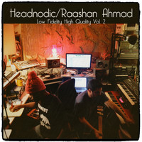 Raashan Ahmad - Raashan Ahmad / Headnodic - Low Fidelity High Quality, Vol. 2