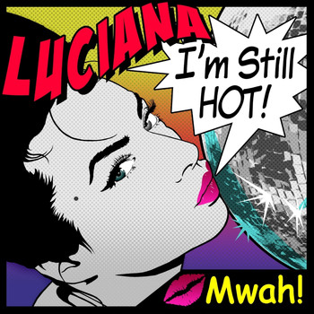 Luciana & Dave Audé - I'm Still Hot