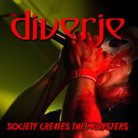 Diverje - Society Creates the Monsters