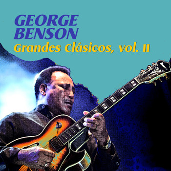 George Benson - Grandes Clásicos, Vol. II