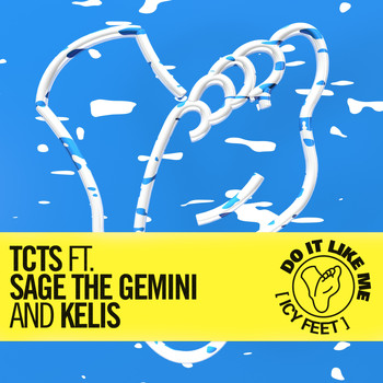 TCTS feat. Sage The Gemini & Kelis - Do It Like Me (Icy Feet)