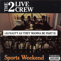 2 LIVE CREW - Sports Weekend