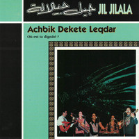 Jil Jilala - Achbik dekete leqdar