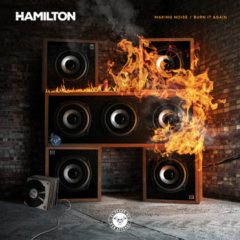 Hamilton - Making Noise / Burn It Again