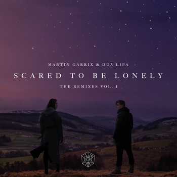 Martin Garrix & Dua Lipa - Scared To Be Lonely Remixes Vol. 1