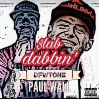 Paul Wall - Slab Dabbin (feat. Paul Wall)