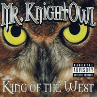 Mr. Knightowl - King of the West (Explicit)